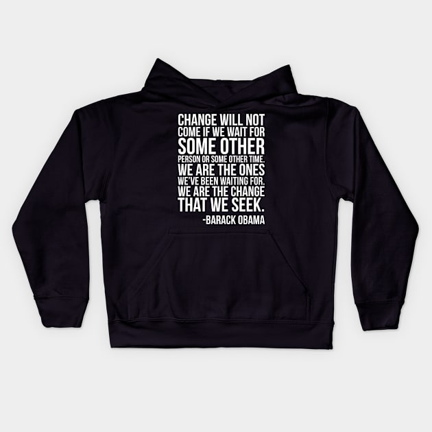 We are the change that we seek, Barack Obama, Black History Kids Hoodie by UrbanLifeApparel